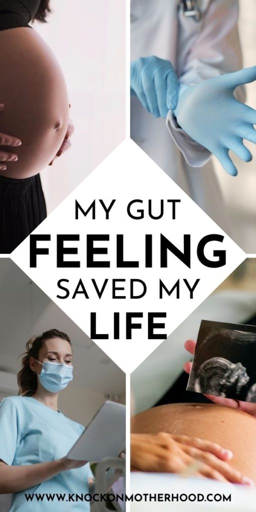 Photo with doctors and pregnant women belly with a text overlay, "My Gut Feeling Saved My life" 