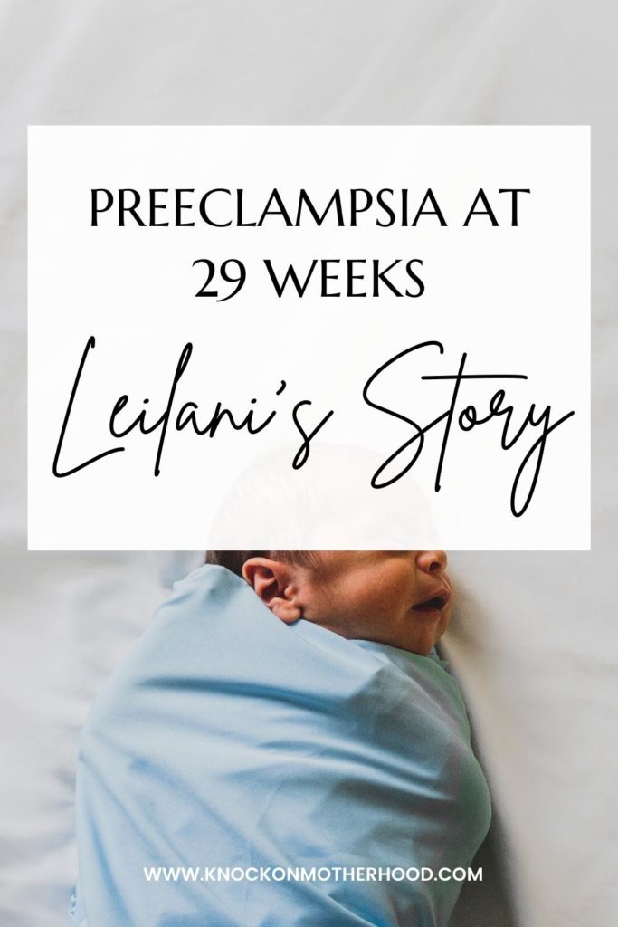 photo of a newborn baby with text overlay, "Preeclampsia at 29 weeks Leilani's Story"