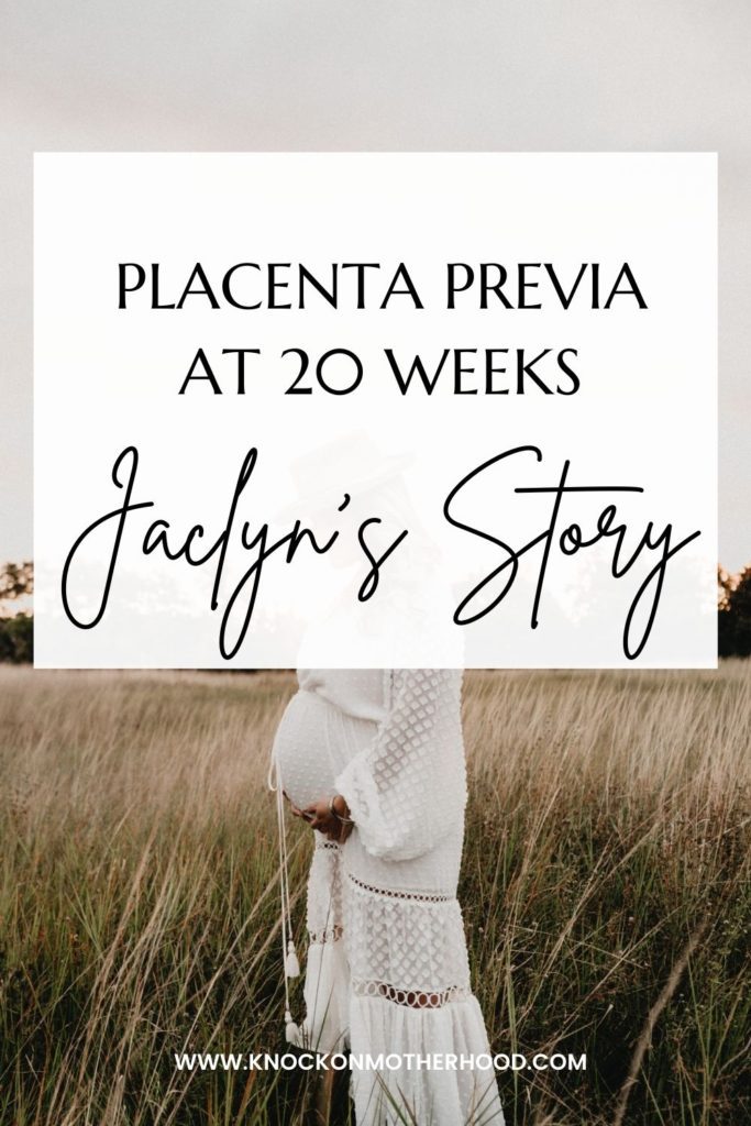 photo of pregnant woman with text overlay, "Placenta Previa at 20 weeks Jaclyn's Story" 