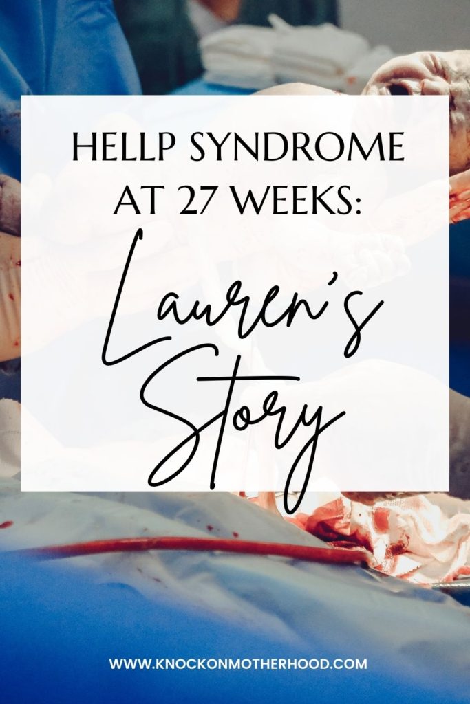 Pinterest pin of a picture of a c section with text overlay "HELLP Syndrome at 27 Weeks: Lauren's Story"