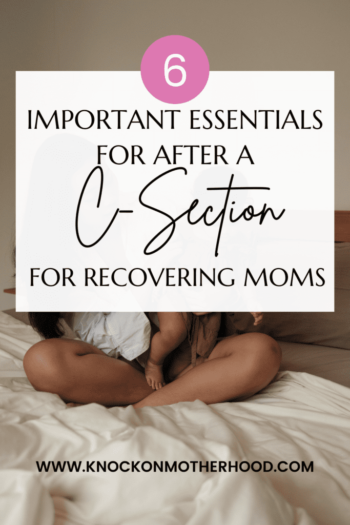 6 important essentials for after a c-section for recovering moms