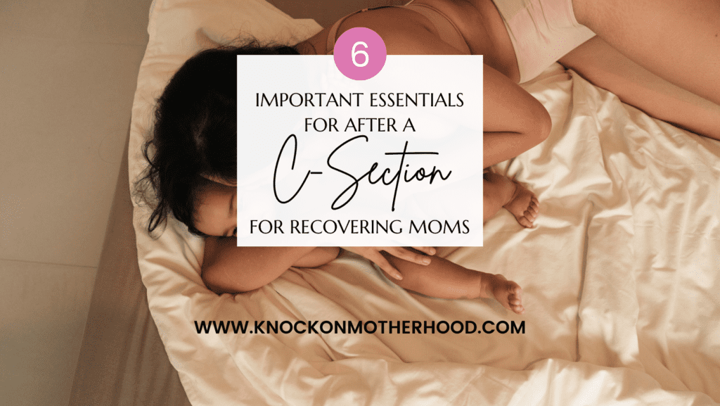 6 important essentials for after a c-section for recovering moms
