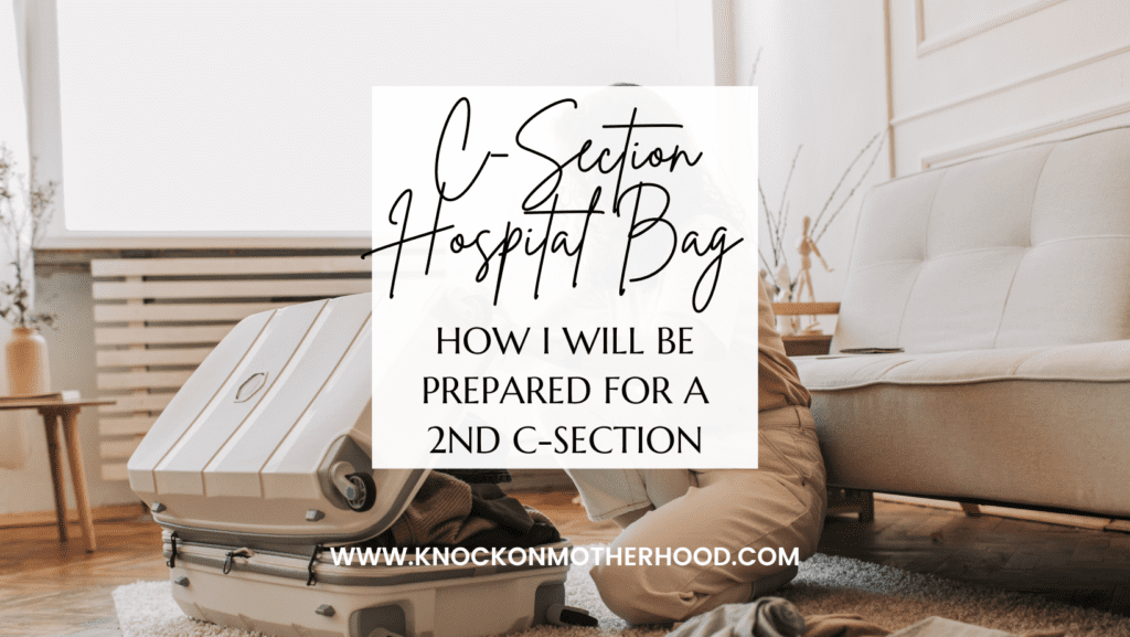 c-section hospital bag: How I will be prepared for a 2nd c-section