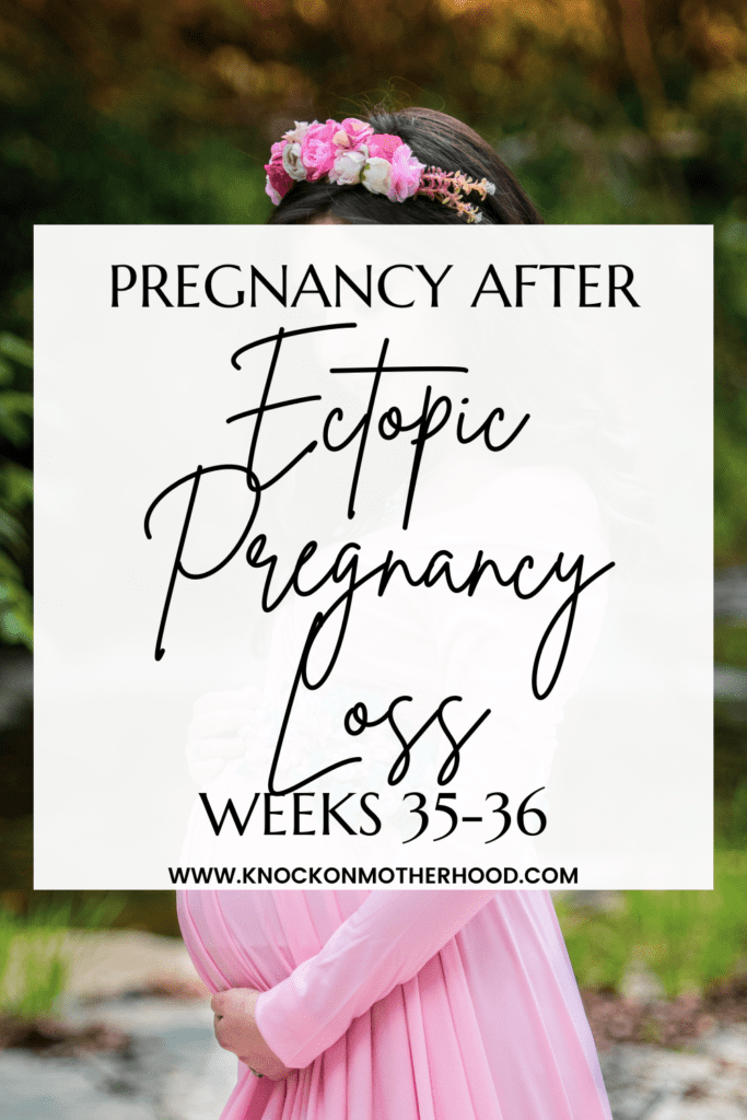 pregnancy after ectopic pregnancy weeks 35-36
