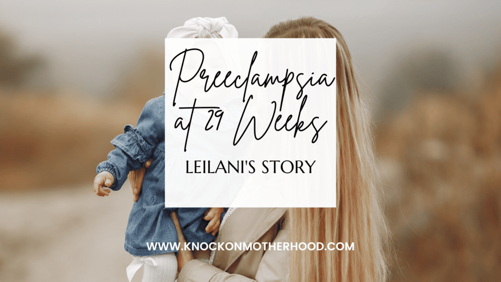 preeclampsia at 29 weeks Leilani's story