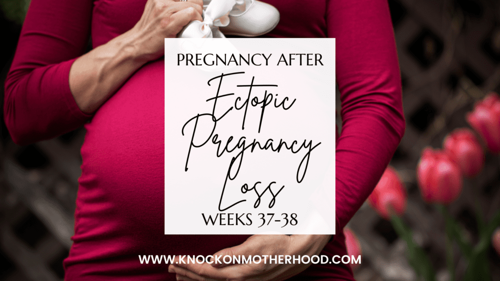 pregnancy after ectopic pregnancy loss weeks 37-39