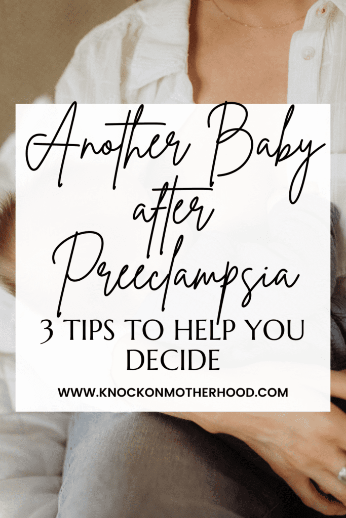 another baby after preeclampsia 3 tips to help you decide