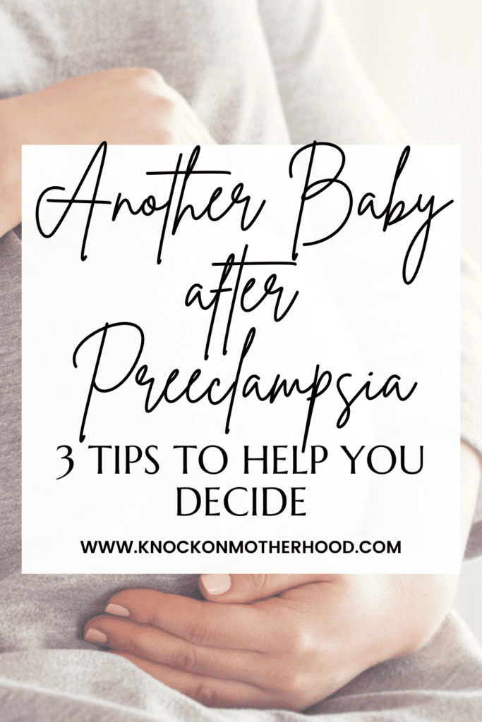 another baby after preeclampsia 3 tips to help you decide