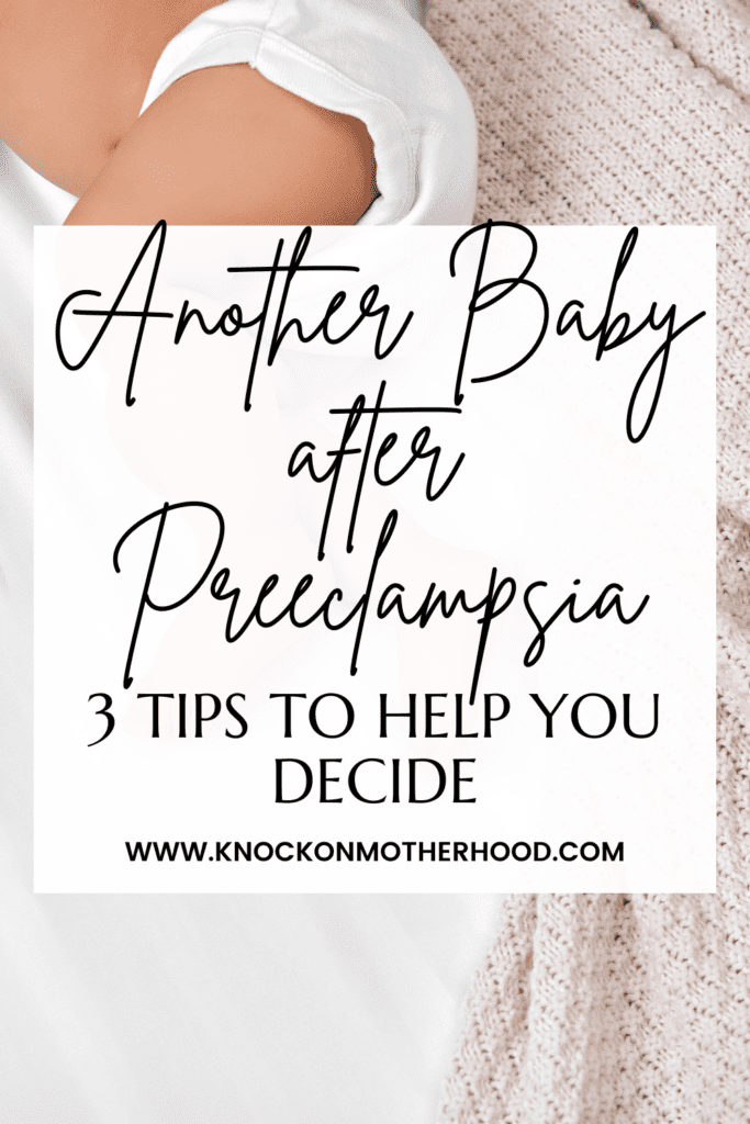 another baby after preeclampsia 3 tips to help you decide